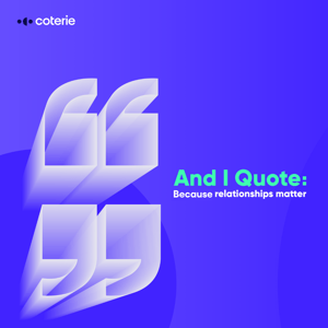 And I Quote Podcast Coterie Insurance Cover Art